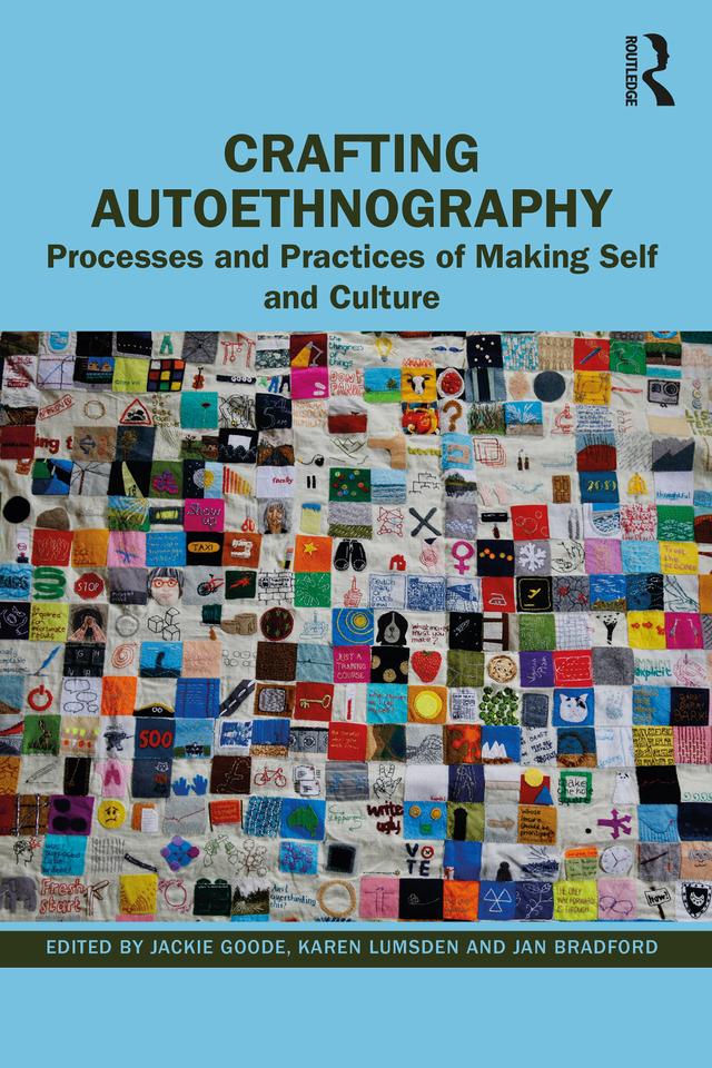 Crafting Autoethnography by Jackie Goode, Jan Bradford, Karen Lumsden