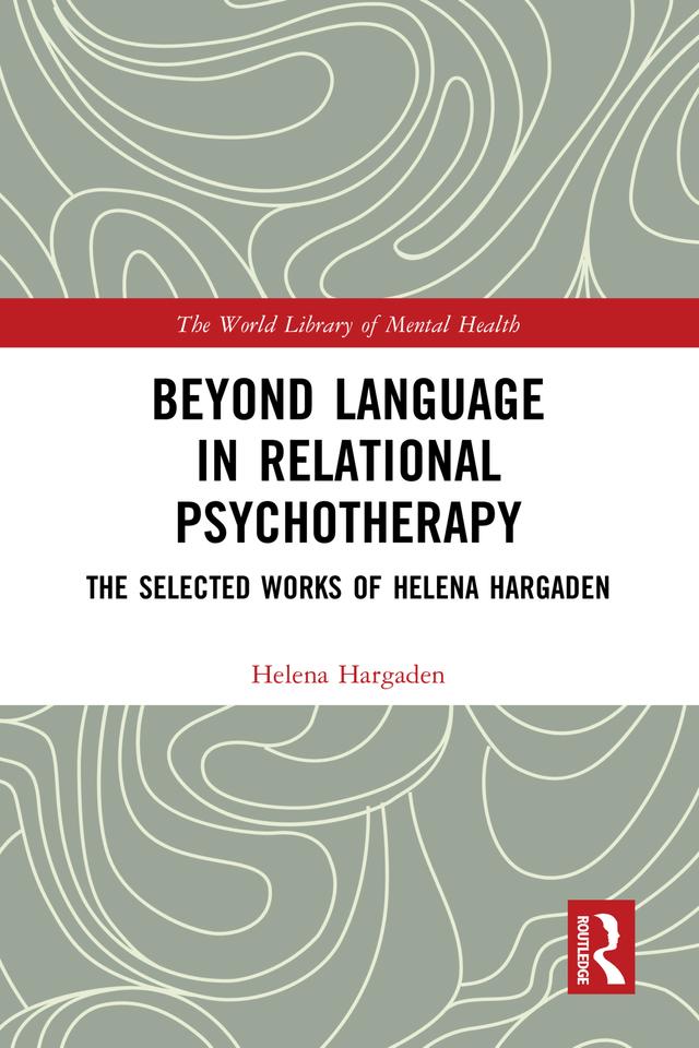 Beyond Language in Relational Psychotherapy by Helena Hargaden