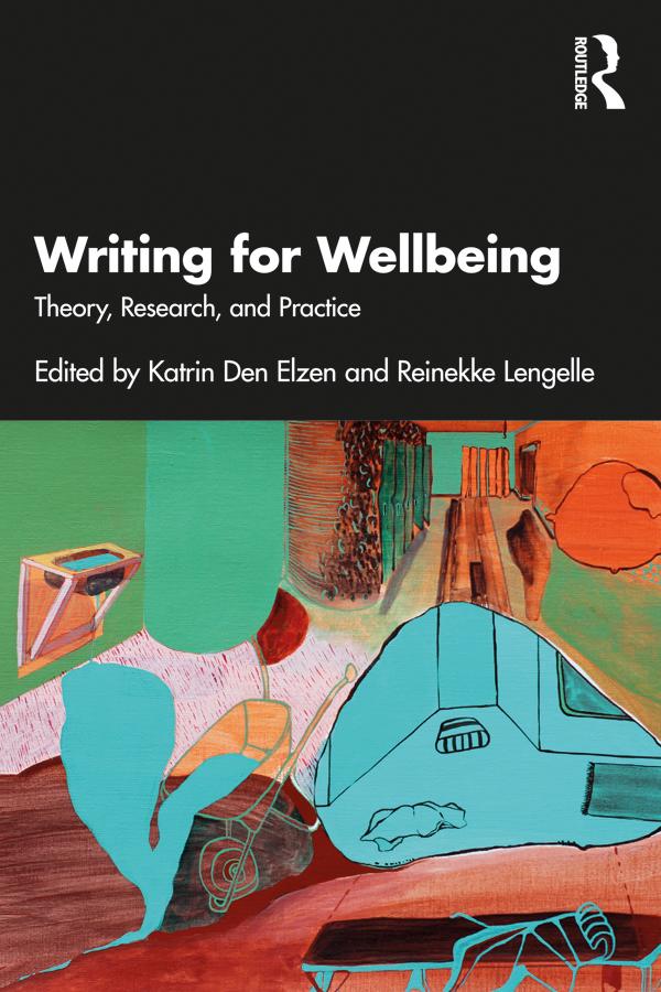 Writing for Wellbeing by Katrin Den Elzen, Reinekke Lengelle