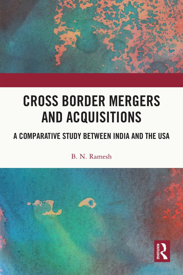 Cross Border Mergers and Acquisitions by B. N. Ramesh
