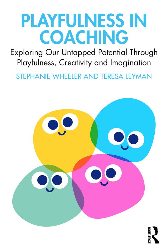 Playfulness in Coaching by Stephanie Wheeler, Teresa Leyman