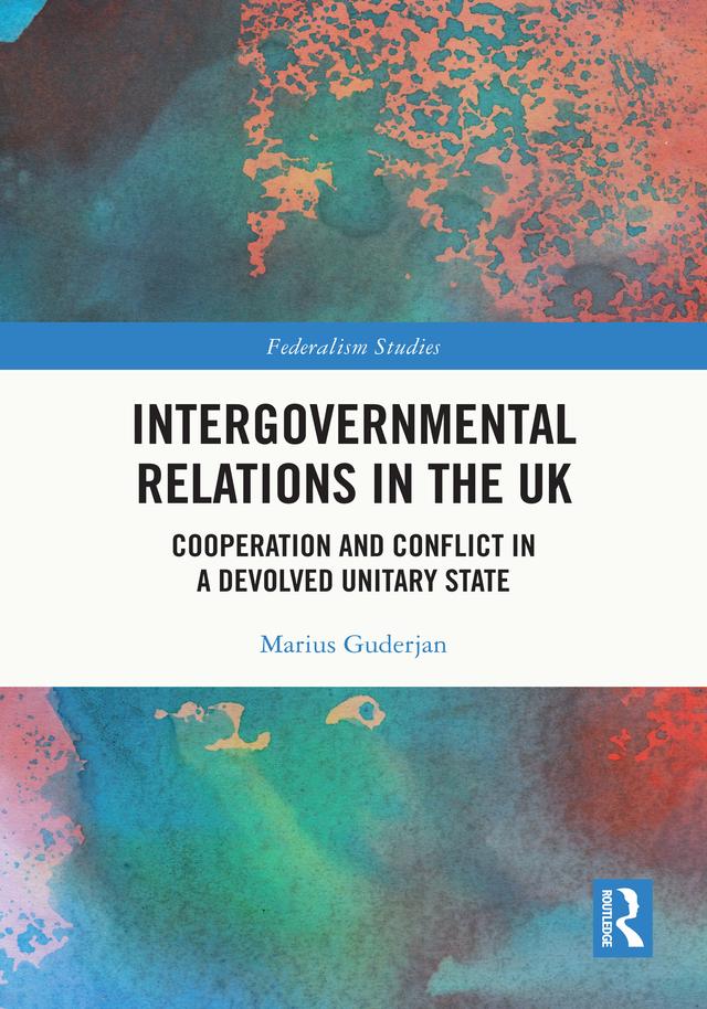 Intergovernmental Relations in the UK by Marius Guderjan