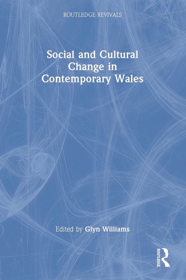 Social and Cultural Change in Contemporary Wales by Glyn Williams