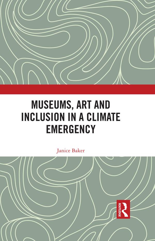 Museums, Art and Inclusion in a Climate Emergency by Janice Baker