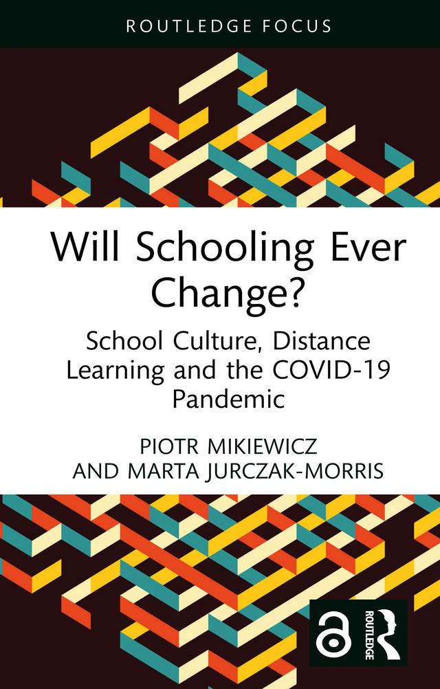 Will Schooling Ever Change? by Marta Jurczak-Morris, Piotr Mikiewicz