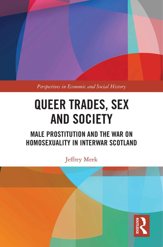Queer Trades, Sex and Society by Jeffrey Meek