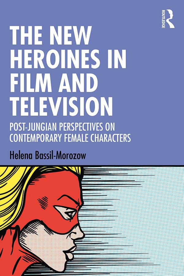 The New Heroines in Film and Television by Helena Bassil-Morozow