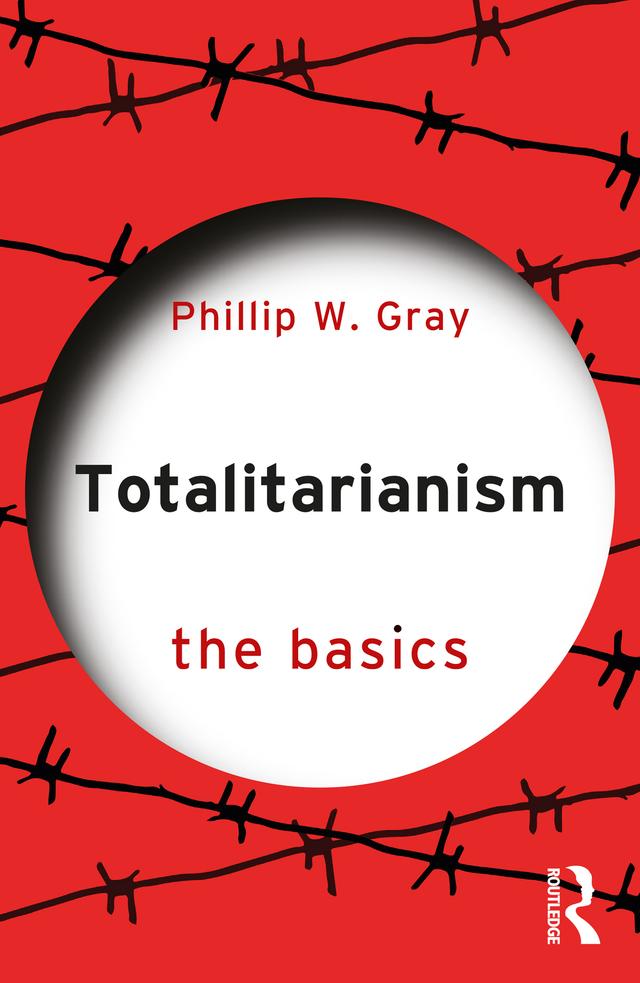 Totalitarianism by Phillip W. Gray