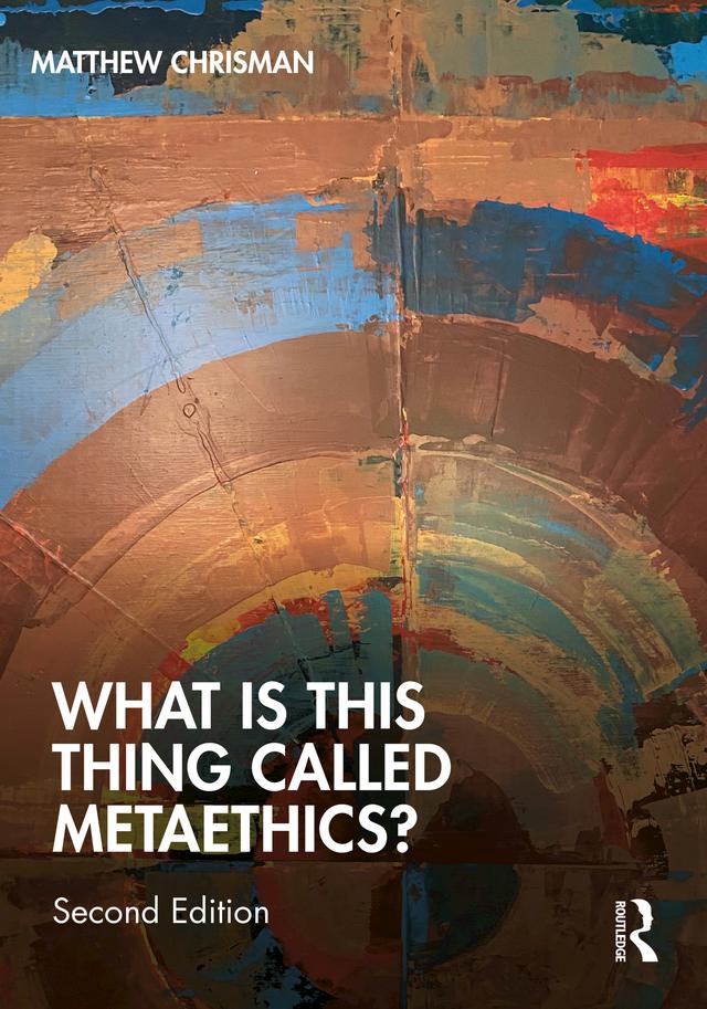 What is this thing called Metaethics? by Matthew Chrisman