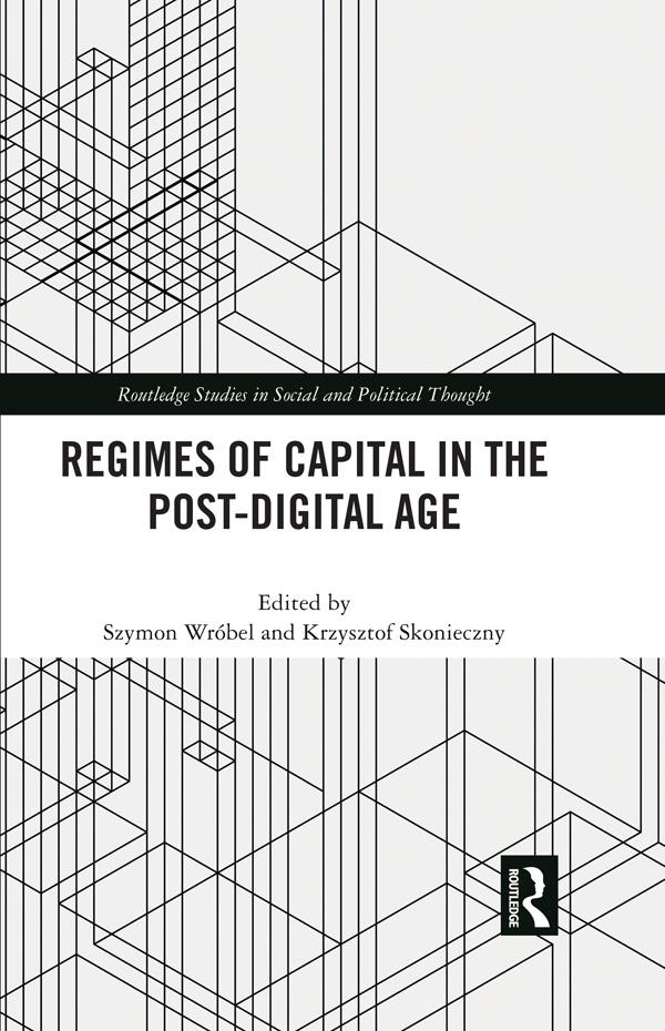Regimes of Capital in the Post-Digital Age by Krzysztof Skonieczny, Szymon Wróbel