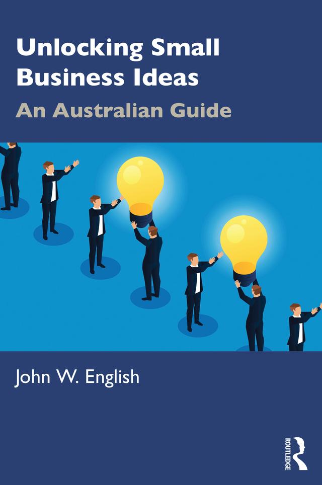 Unlocking Small Business Ideas by John W. English