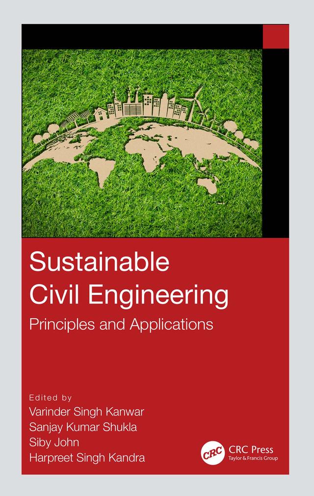 Sustainable Civil Engineering by Harpreet Singh Kandra, Sanjay Kumar Shukla, Siby John, Varinder S. Kanwar