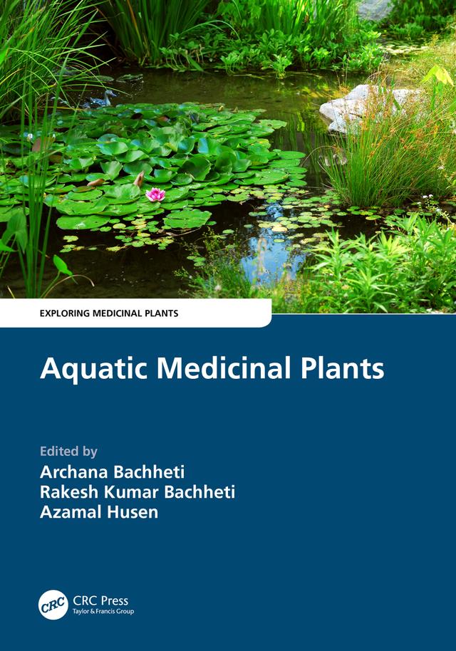 Aquatic Medicinal Plants by Archana Bachheti, Azamal Husen, Rakesh Kumar Bachheti