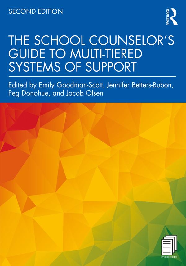The School Counselor’s Guide to Multi-Tiered Systems of Support by Emily Goodman-Scott, Jacob Olsen, Jennifer Betters-Bubon, Peg Donohue