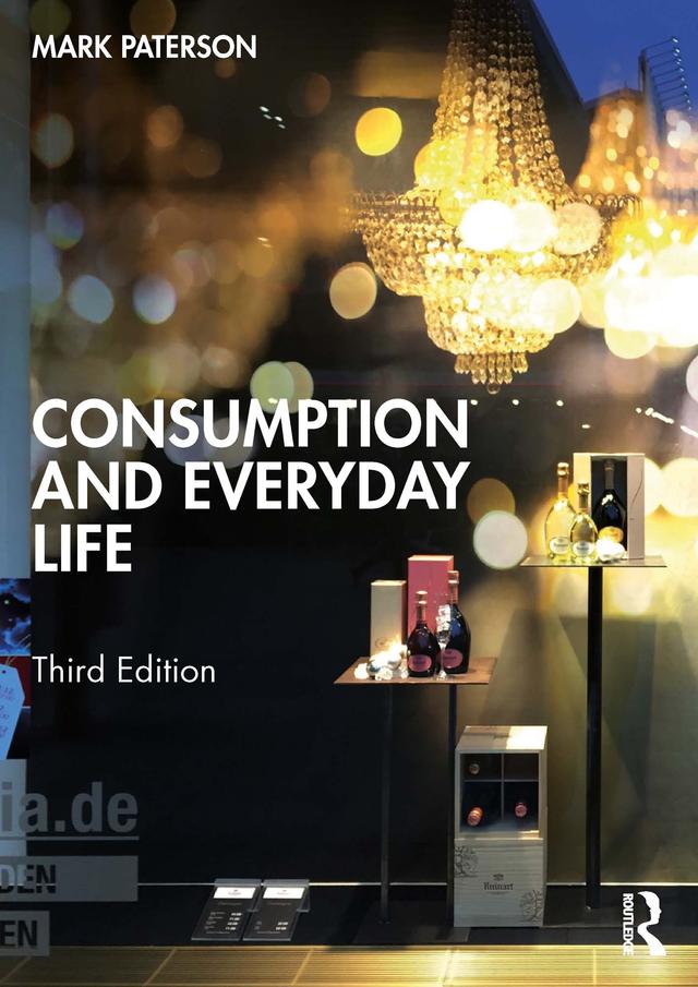 Consumption and Everyday Life by Mark Paterson
