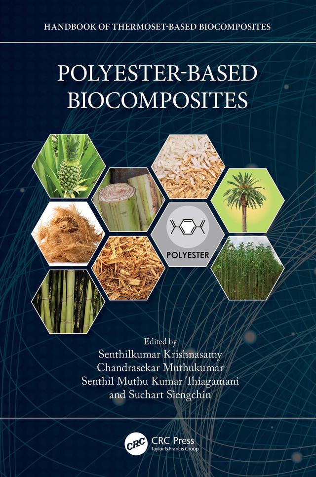 Polyester-Based Biocomposites by Chandrasekar Muthukumar, Senthilkumar Krishnasamy, Senthil Muthu Kumar Thiagamani, Suchart Siengchin