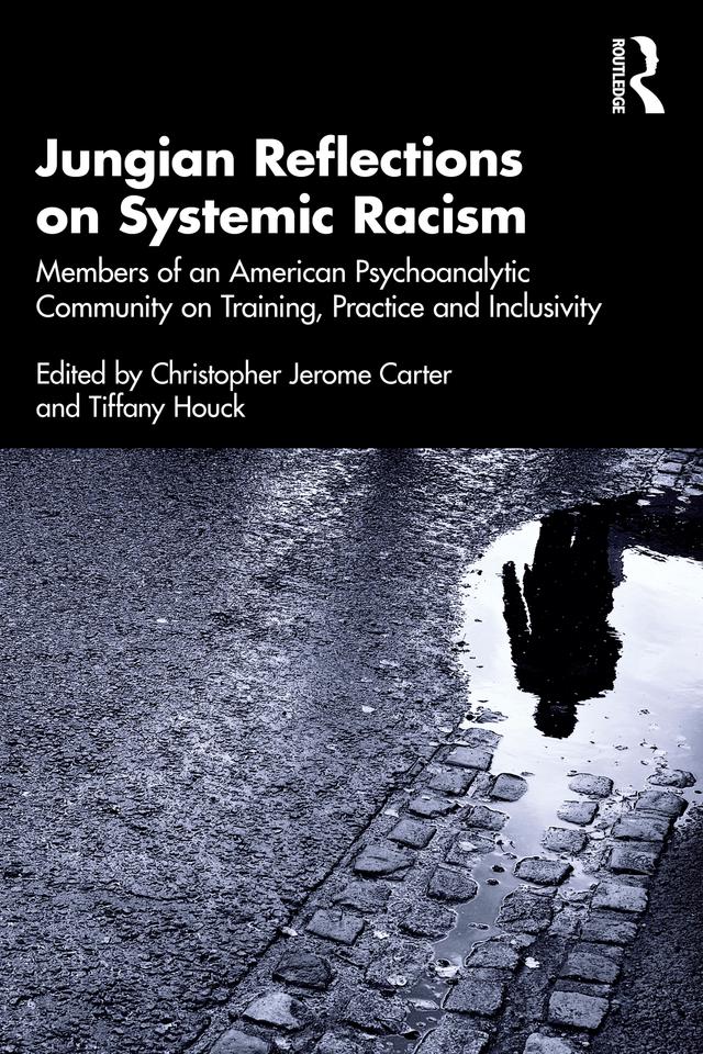 Jungian Reflections on Systemic Racism by Christopher Jerome Carter, Tiffany Houck