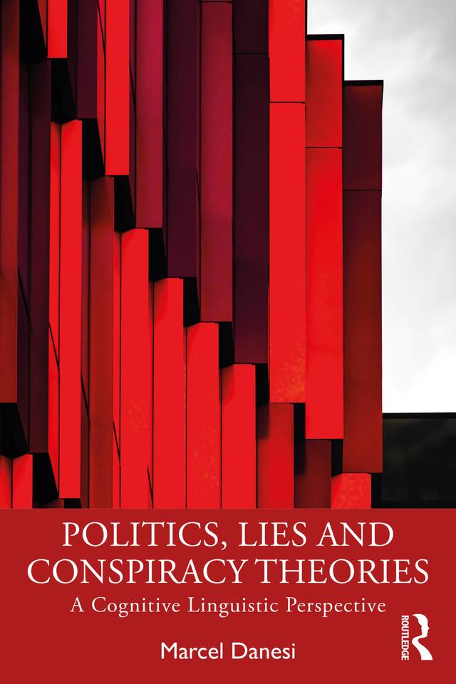 Politics, Lies and Conspiracy Theories by Marcel Danesi