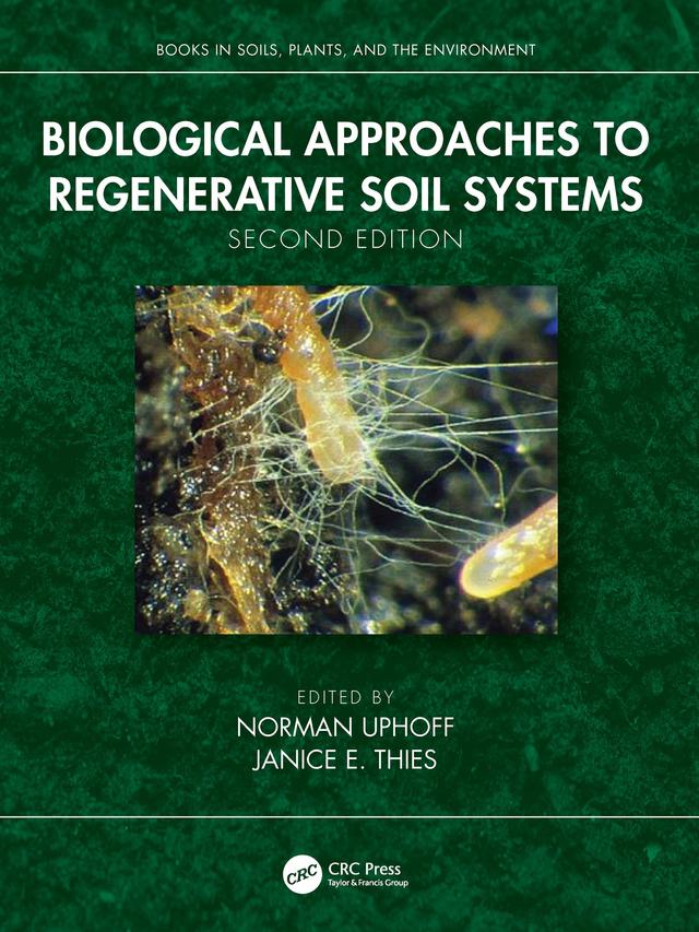 Biological Approaches to Regenerative Soil Systems by Janice Thies, Norman Uphoff