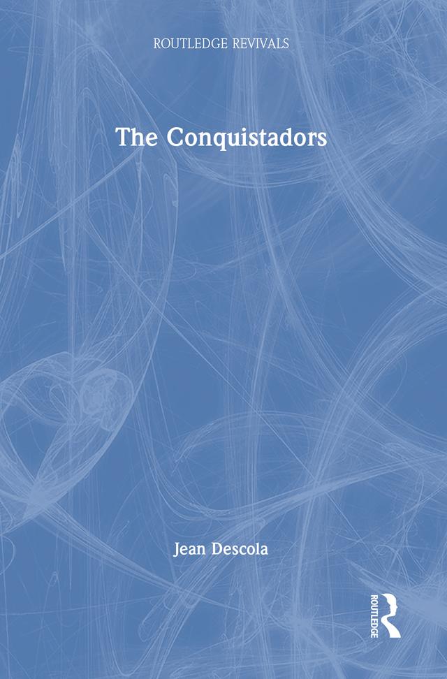The Conquistadors by Jean Descola, Malcolm Barnes