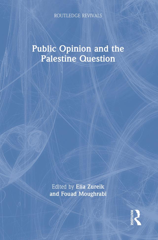 Public Opinion and the Palestine Question by Elia Zureik, Fouad Moughrabi
