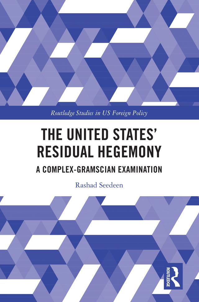 The United States’ Residual Hegemony by Rashad Seedeen