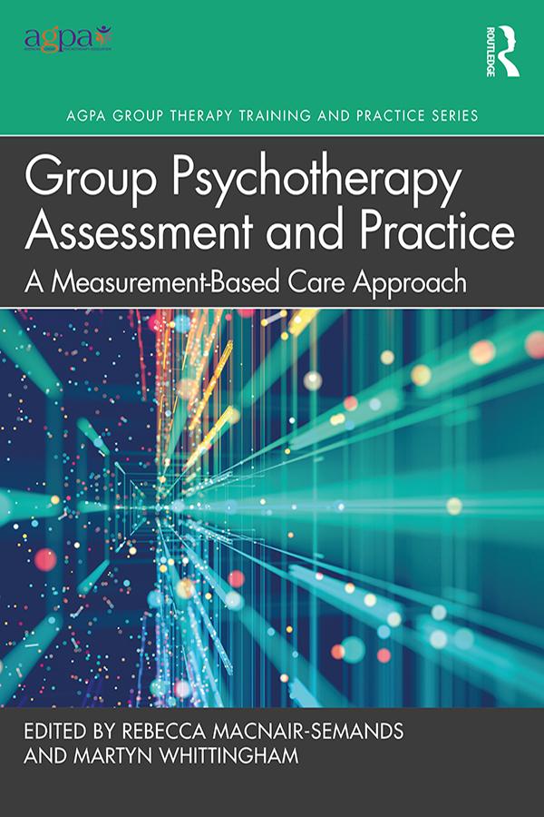 Group Psychotherapy Assessment and Practice by Martyn Whittingham, Rebecca MacNair-Semands
