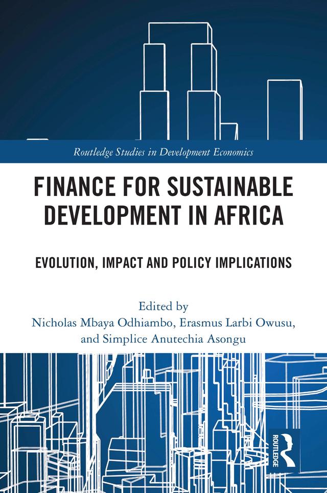 Finance for Sustainable Development in Africa by Erasmus Larbi Owusu, Nicholas Mbaya Odhiambo, Simplice Anutechia Asongu