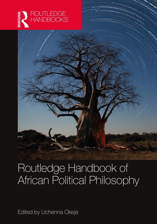 Routledge Handbook of African Political Philosophy by Uchenna Okeja