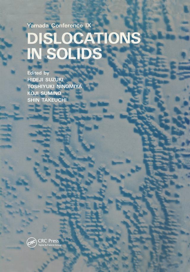 Dislocations in Solids by Hiroshi Suzuki, Ninomiya, Sumino, Takeuchi