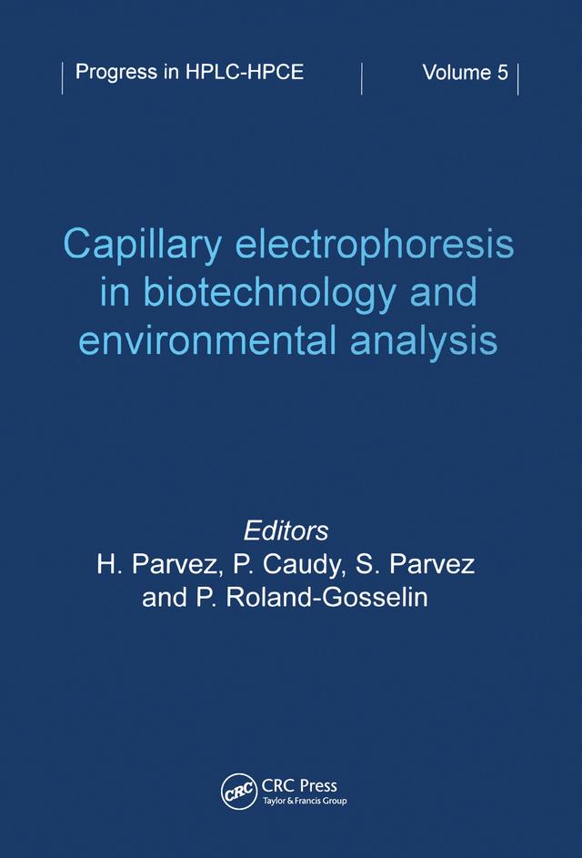 Capillary Electrophoresis in Biotechnology and Environmental Analysis by Hasan Parvez, P. Caudy, P. Roland-Gosselin