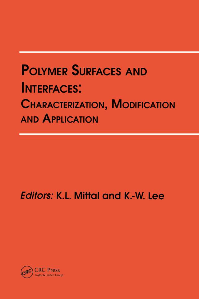 Polymer Surfaces and Interfaces: Characterization, Modification and Application by Kash L. Mittal, K.W. Lee