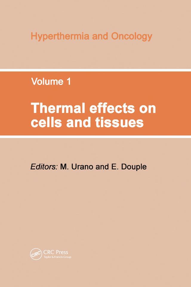 Thermal Effects on Cells and Tissues by Evan B. Douple, M. Urano