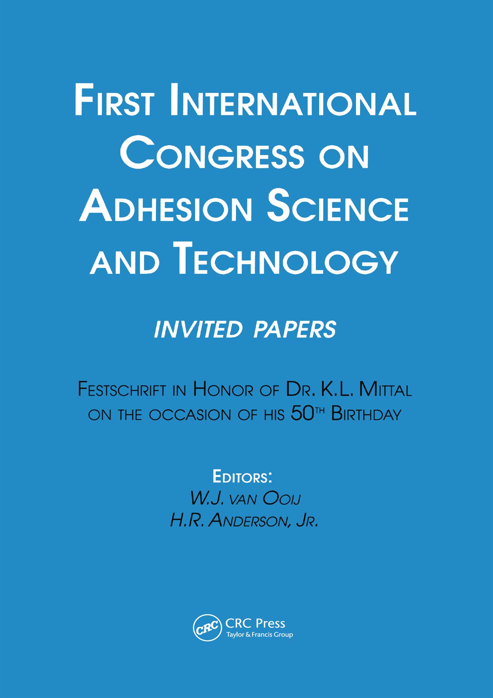 First International Congress on Adhesion Science and Technology---invited papers