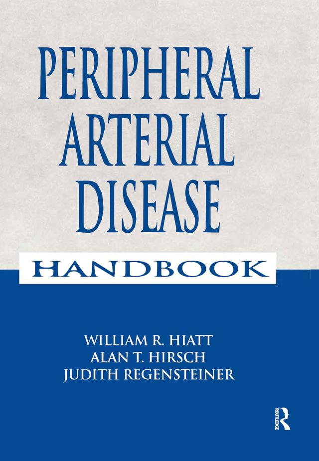 Peripheral Arterial Disease Handbook by Alan T Hirsch, Judith Regensteiner, William R. Hiatt