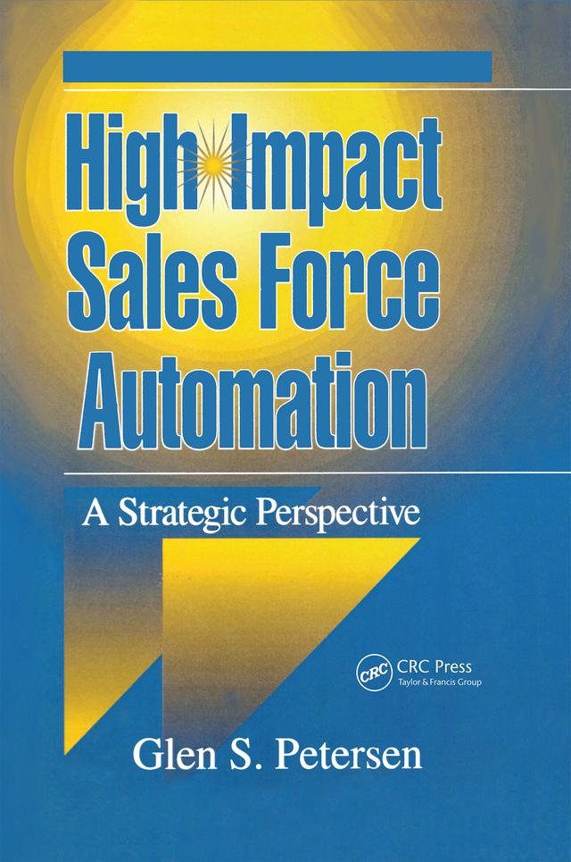 High-Impact Sales Force Automation by Glen Petersen