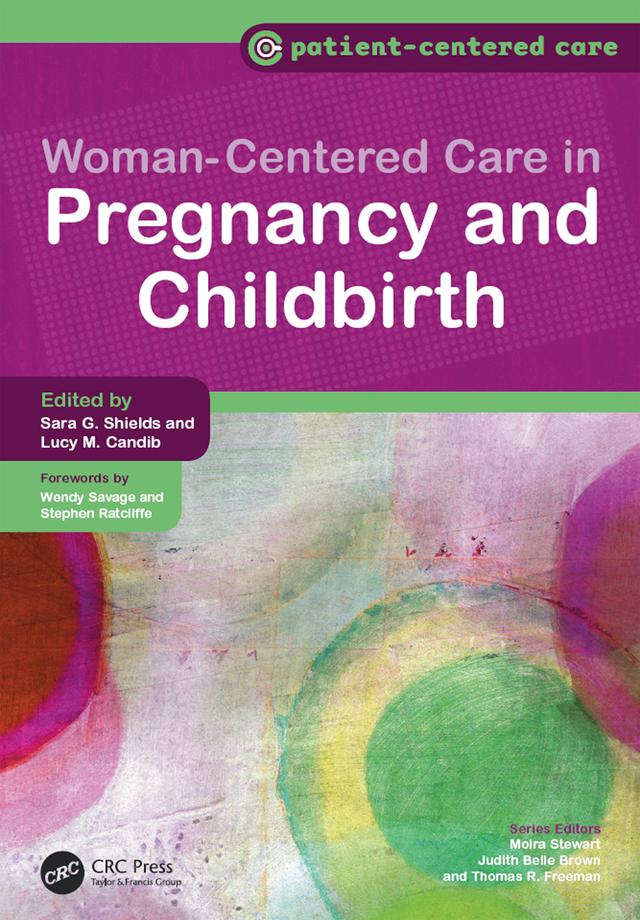 Women-Centered Care in Pregnancy and Childbirth by Lucy Candib, Sara Shields