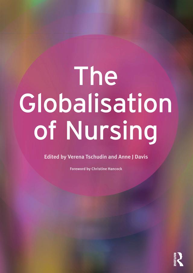The Globalisation of Nursing by Anne Davis, Verena Tschudin
