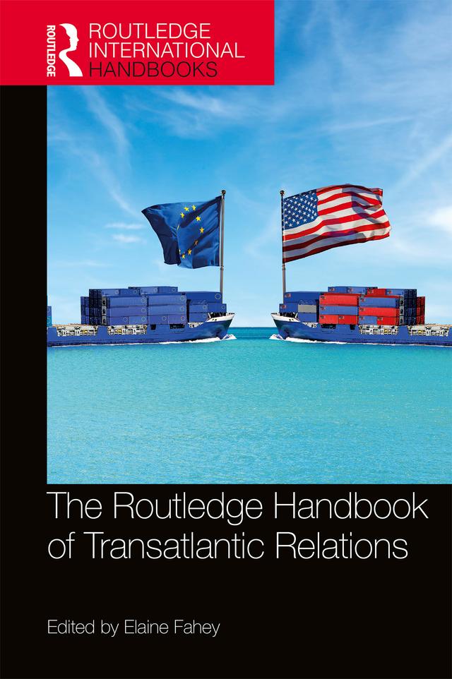 The Routledge Handbook of Transatlantic Relations by Elaine Fahey