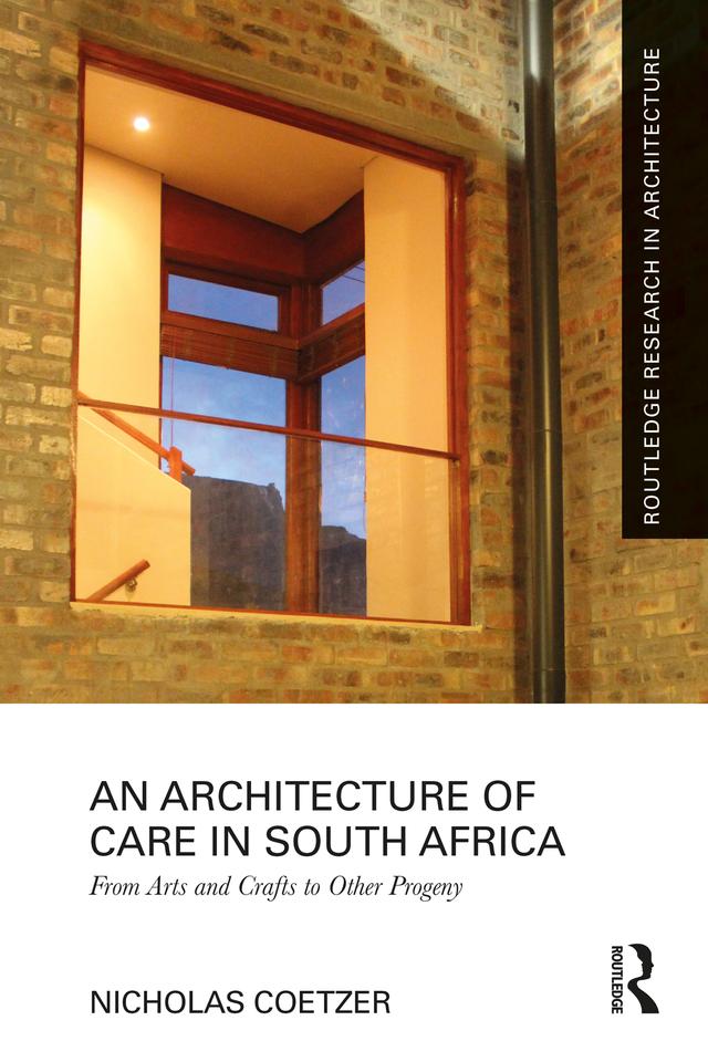 An Architecture of Care in South Africa by Nicholas Coetzer