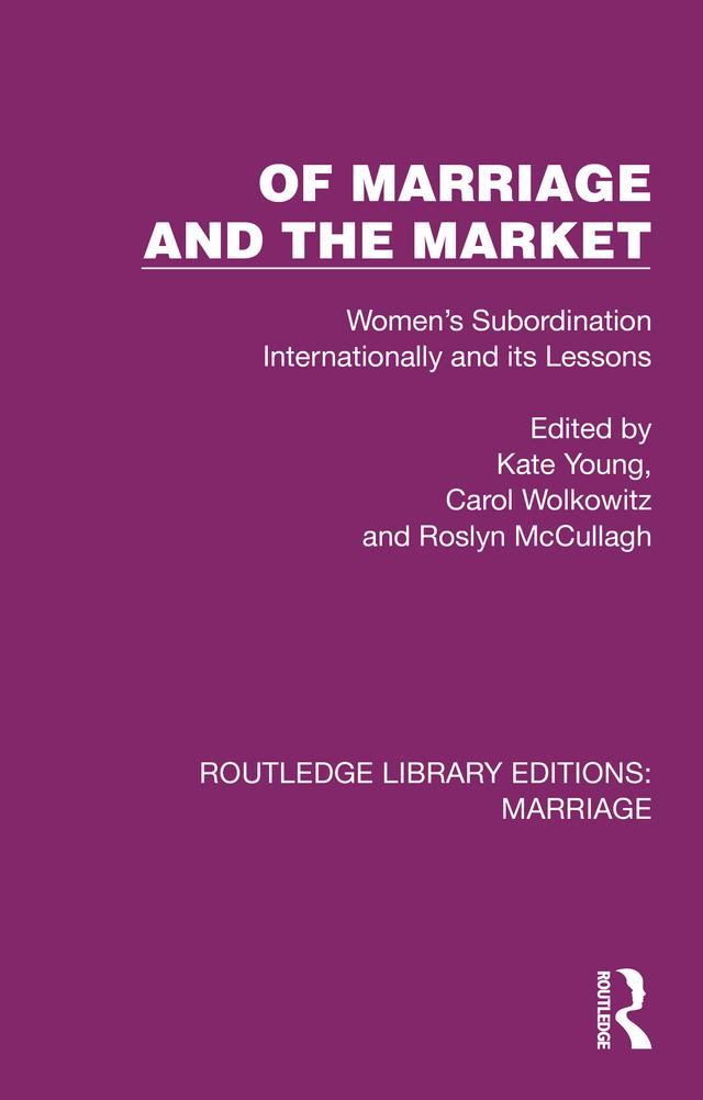 Of Marriage and the Market by Carol Wolkowitz, Kate Young, Roslyn McCullagh