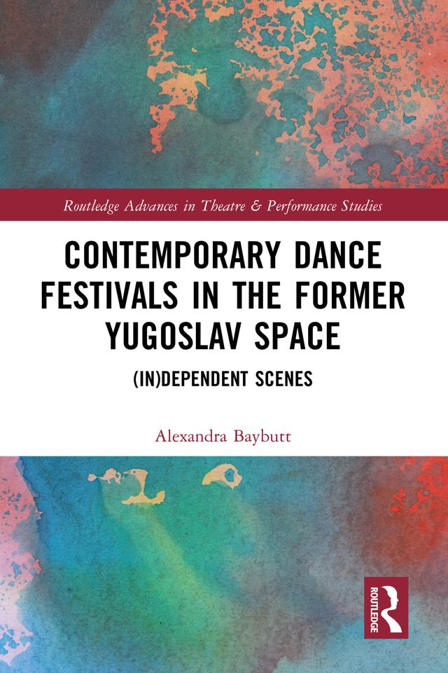 Contemporary Dance Festivals in the Former Yugoslav Space by Alexandra Baybutt