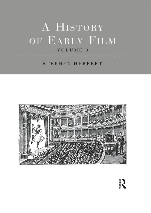 A History of Early Film V3 by Stephen Herbert