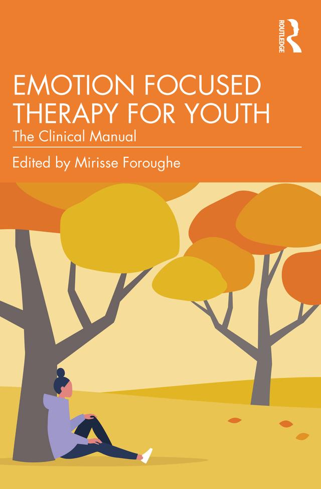 Emotion Focused Therapy for Youth by Mirisse Foroughe
