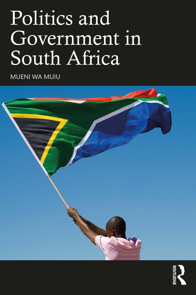 Politics and Government in South Africa by Mueni Wa Muiu