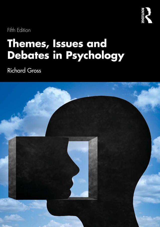 Themes, Issues and Debates in Psychology by Richard Gross