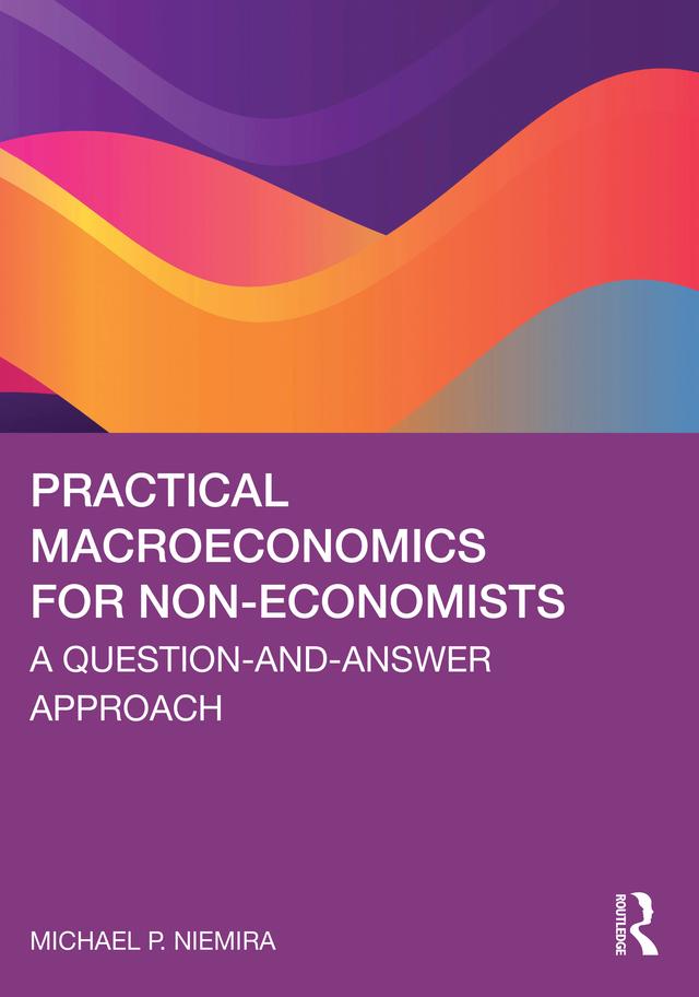 Practical Macroeconomics for Non-Economists by Michael P. Niemira