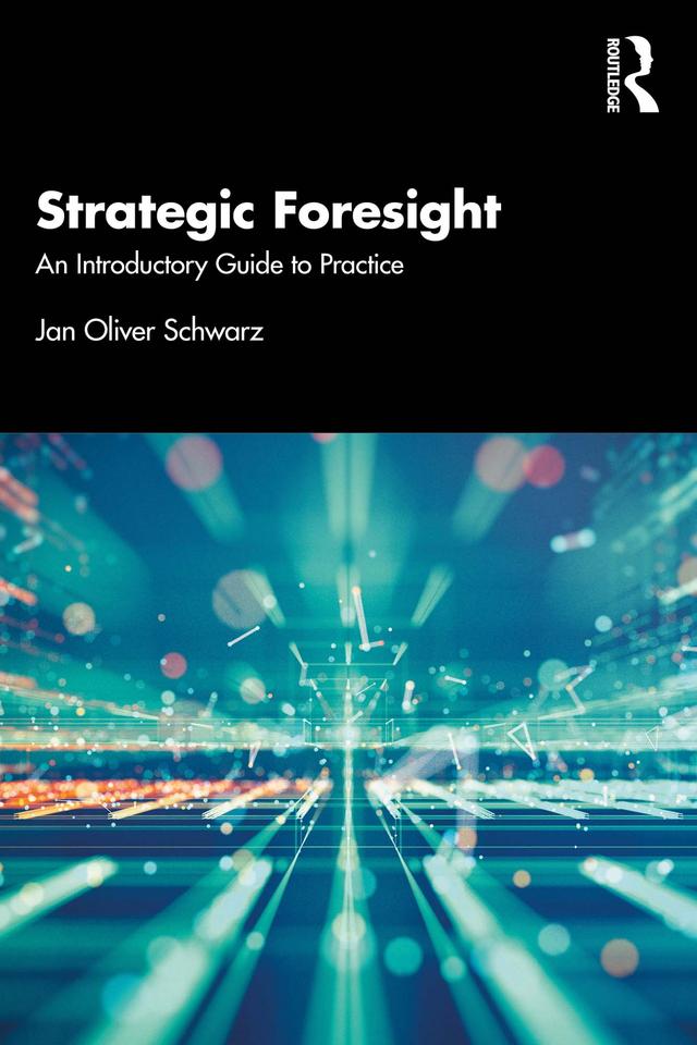 Strategic Foresight by Jan Oliver Schwarz