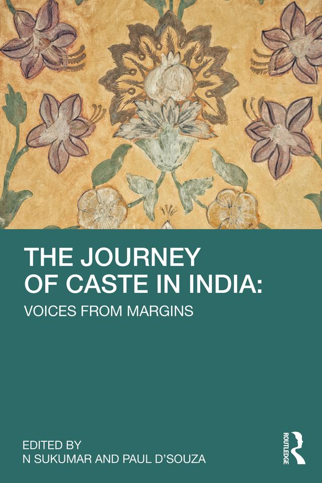 The Journey of Caste in India by N. Sukumar, Paul D'Souza