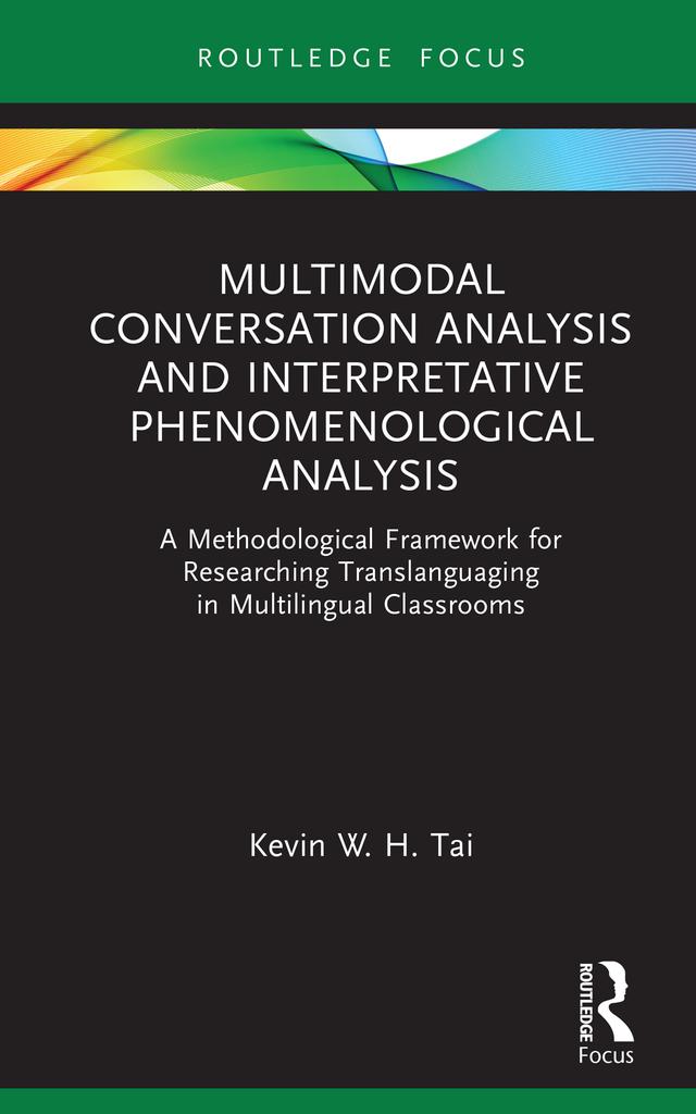 Multimodal Conversation Analysis and Interpretative Phenomenological Analysis by Kevin W. H. Tai